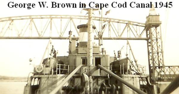 15-1945 George W. Brown in Cape Cod Canal