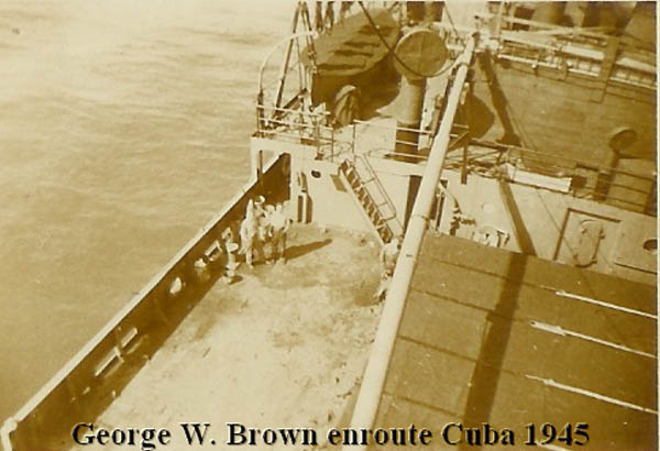 33-1945 George W. Brown enroute Cuba-1